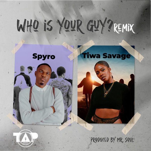 Spyro & Tiwa Savage – Who’s Your Guy