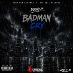 Squash – Badman Cry