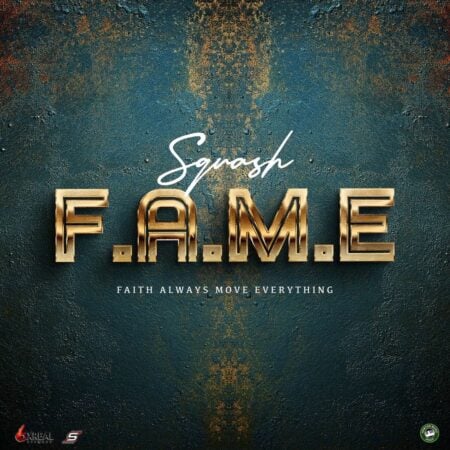 Squash - F.a.m.e (faith Always Move Everything) Album