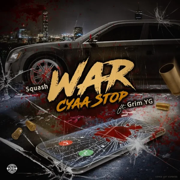 Squash Ft. Grim Yg - War Cyaa Stop