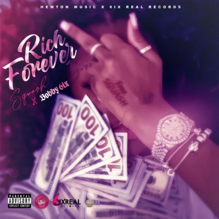 Squash X Bobby 6ix - Rich Forever