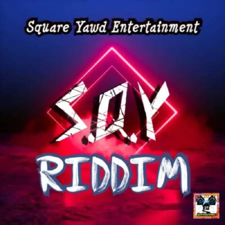 Sqy Riddim – Square Yawd Entertainment Sqy Riddim - Square Yawd Entertainment