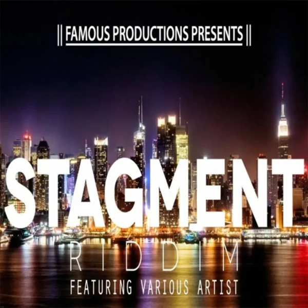 Stagment Riddim - Famous Productions