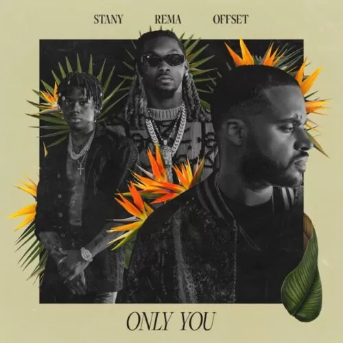 stany, rema & offset -  only you