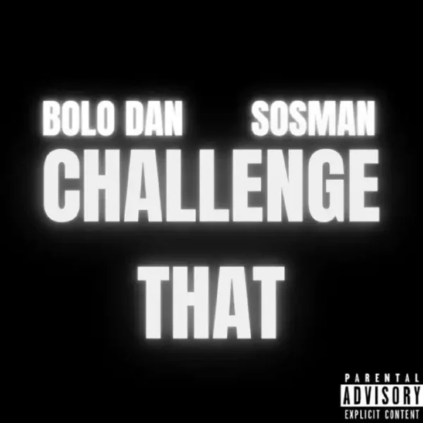 Starr Records Ft. Sosman & Bolo Dan - Challenge That