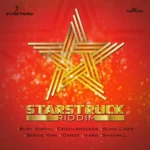 Starstruck Riddim – Starstruck Records