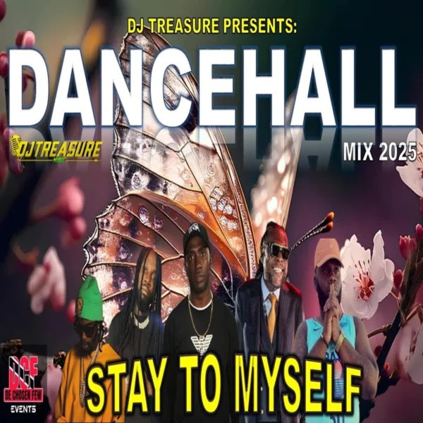 Stay To Myself Dancehall Mix - Dj Treasure