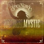 Stick Figure – Natural Mystic
