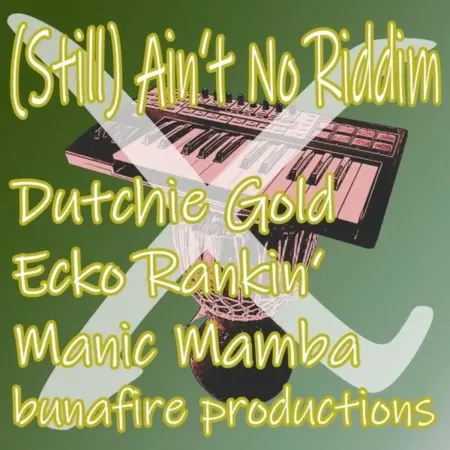 (Still) Ain't No Riddim - Bunafire Productions