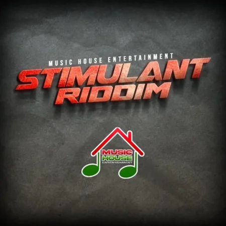 Stimulant Riddim – Music House Entertainment Stimulant Riddim - Music House Entertainment