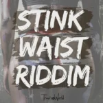 Stink Waist Riddim – Travis World Music