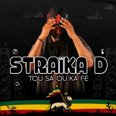 Straïka D - Tou Sa Ou Ka Fé