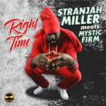 Stranjah Miller & Mystic Firm – Right Time