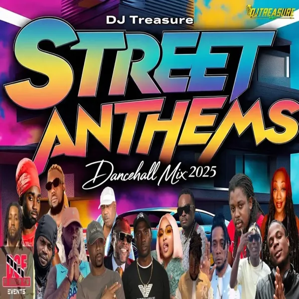 Street Anthems Dancehall Mix - Dj Treasure