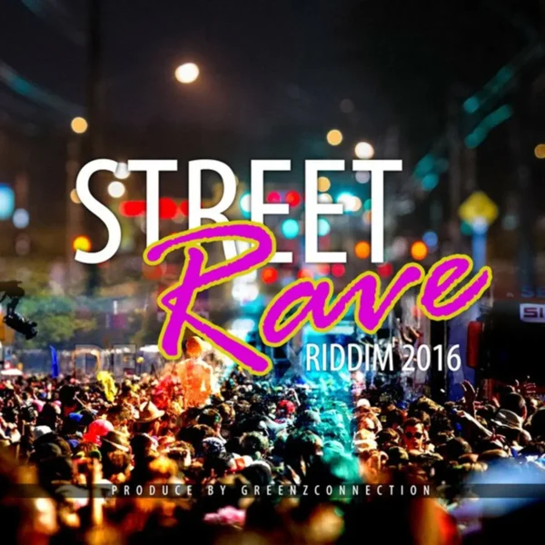 Street Rave Riddim - Greenz Connection
