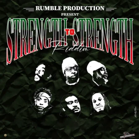 Strength To Strength Riddim – Rumble Productions Strength To Strength Riddim - Rumble Productions