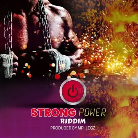 Strong Power Riddim - Mr Legz