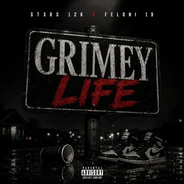 Stxrs 12k & Feloni19 - Grimey Life