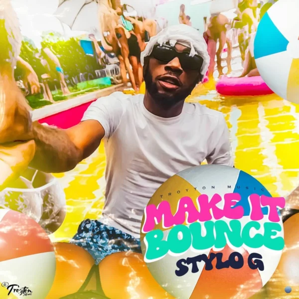 Stylo G - Make It Bounce