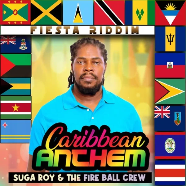 Suga Roy & The Fireball Crew - Caribbean Anthem