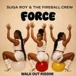 Suga Roy & The Fireball Crew – Force