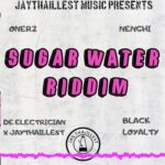 Sugar Water Riddim – Jaythaillest Music