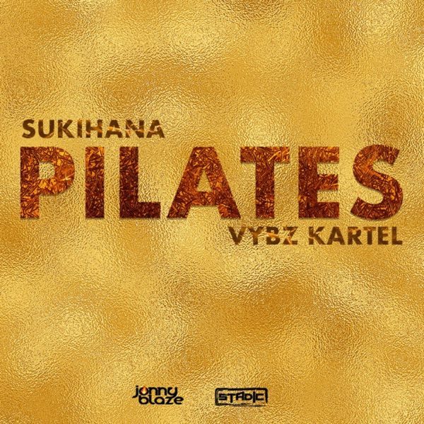 sukihana- vybz kartel - stadic - pilates
