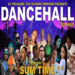 Sum Time Dancehall Mixtape – Dj Treasure