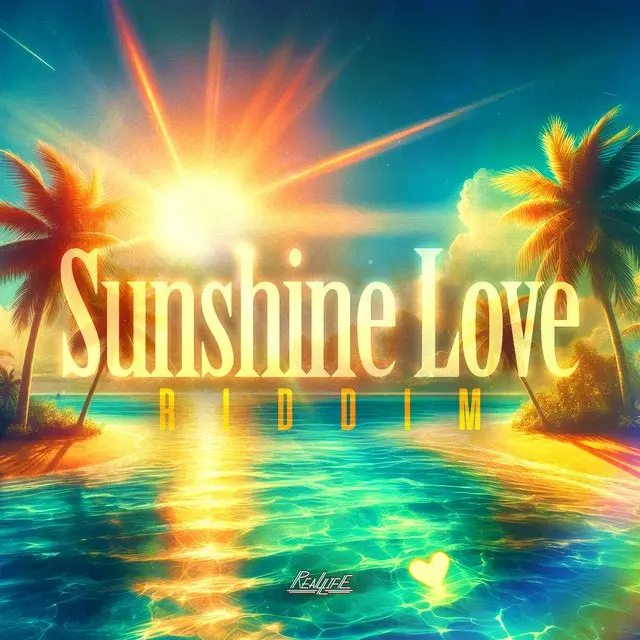 Sunshine Love Riddim - Real Life Productions