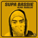 Supa Bassie – Alma Rebelde
