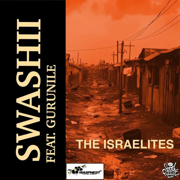 Swashii Ft. Guru Nile - The Israelites