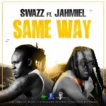 Swazz Ft. Jahmiel – Same Way