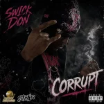 Swick Don – Corrupt