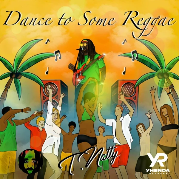 T.natty - Dance To Some Reggae