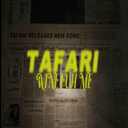 Tafari - Whine Fuh Me