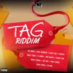 Tag Riddim – Outta Nothing Production
