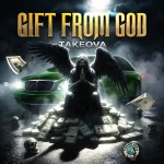 Takeova – Gift From God