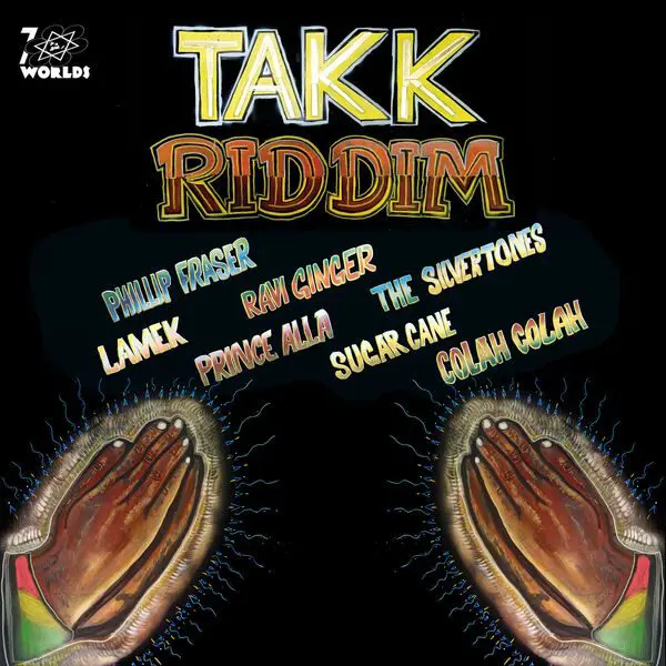 Takk Riddim - 7 Worlds