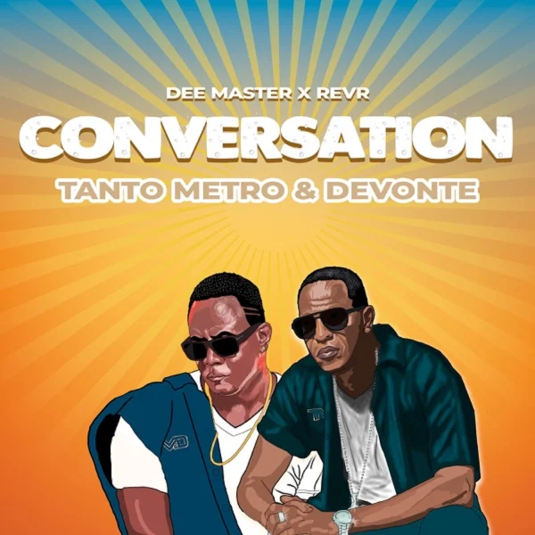 Tanto Metro & Devonte - Conversation