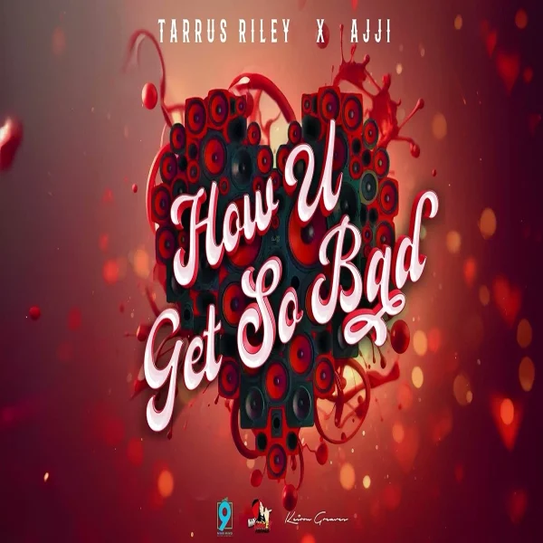 Tarrus Riley - How U Get So Bad