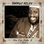 Tarrus Riley – You Can Make It (Try)