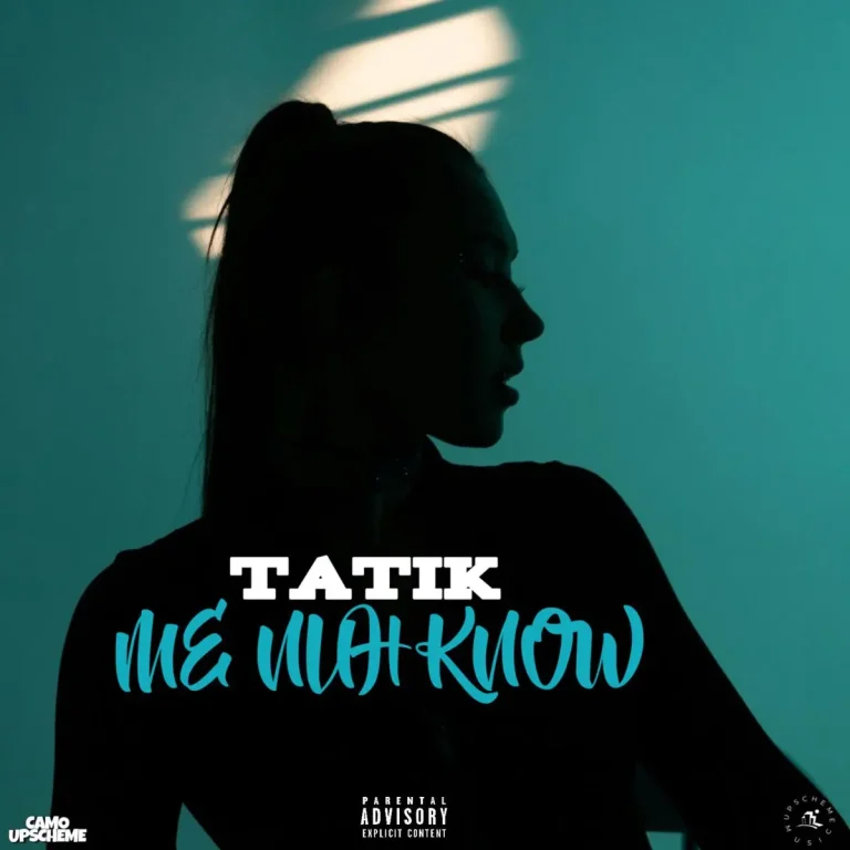 Tatik - Me Nuh Know