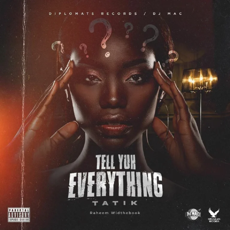 Tatik – Tell Yuh Everything Tatik - Tell Yuh Everything