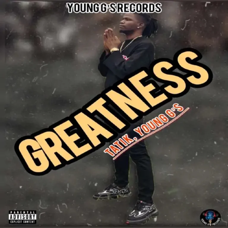 Tatik & Young G’s - Greatness