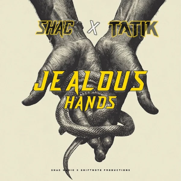 Shac X Tatik - Jealous Hands