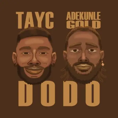 tayc ft. adekunle gold - d o d o