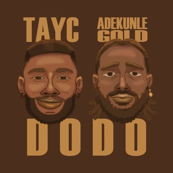 tayc ft. adekunle gold - d o d o