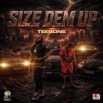 Teebone – Size Dem Up