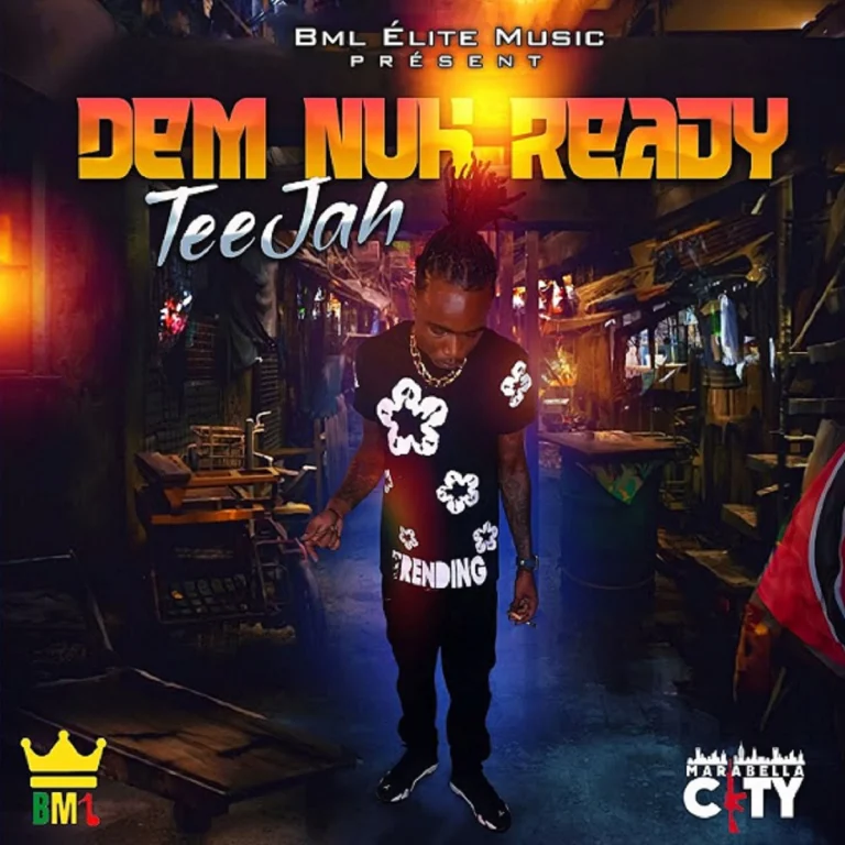 Teejah - Dem Nuh Ready