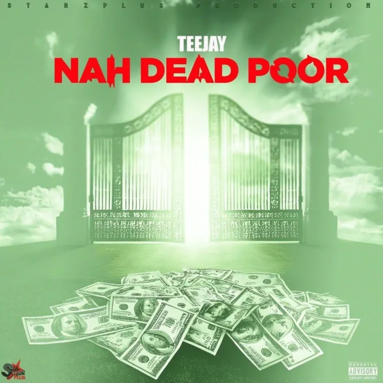 Teejay – Nah Dead Poor Teejay - Nah Dead Poor